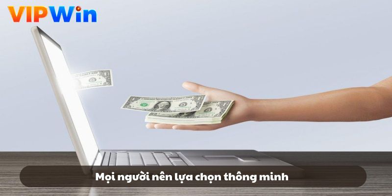 Mọi người nên lựa chọn thông minh
