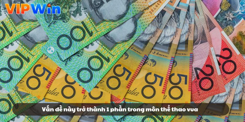 Vấn đề này trở thành 1 phần trong môn thể thao vua